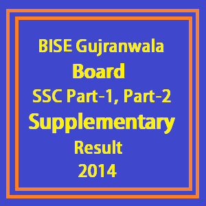 bise gujranwala SSC supplementary result 2014