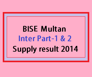 BISE multan inter supply result 2014