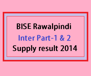 Bise rawalpindi inter part 2 supply result 2014